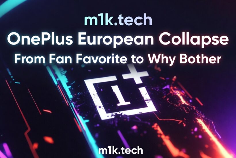 m1k.tech article title card: OnePlus European Collapse — From Fan Favorite to Why Bother, with OnePlus logo on dark background