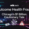 Outcome Health Fraud: Chicago's $1 Billion Cautionary Tale — m1k.tech