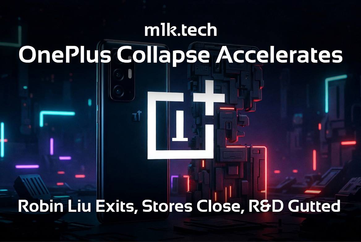OnePlus Collapse Accelerates: Robin Liu Exits, Stores Close, R&D Gutted
