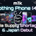 Nothing Phone (4a) — India Supply Shortages & Japan Debut