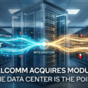 Qualcomm acquires Modular — The Data Center Is The Point. Integration of Modular Max Inference Platform, Mojo Language, Unified Compiler with Qualcomm AI Inference Cards, 768 GB, Scalable Architecture