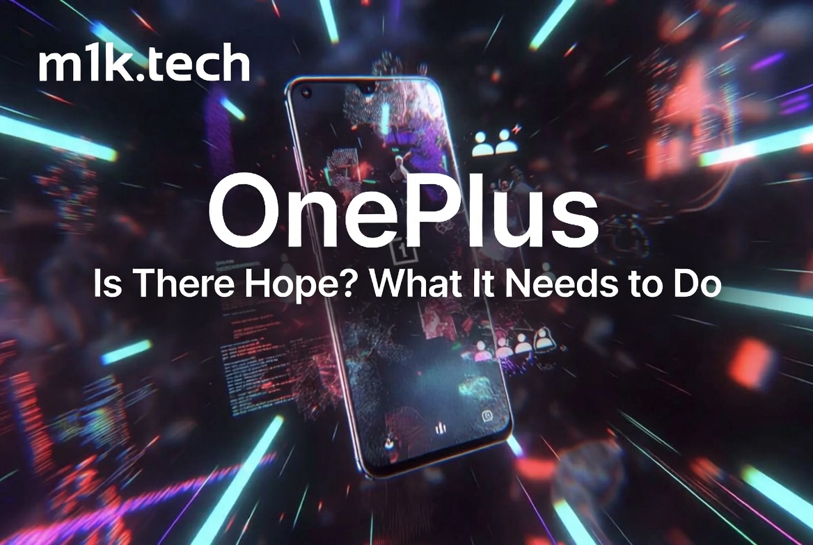 OnePlus: Is There Hope? What It Needs to Do — m1k.tech article header with a OnePlus smartphone in a dramatic digital environment