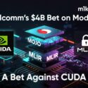 Qualcomm's $4B Bet on Modular: A Bet Against CUDA, featuring CVIDA, MOJO, and MLIR logos on a futuristic chip graphic