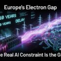 Europe's Electron Gap: The Real AI Constraint Is the Grid — power towers and data centers face 7–10 year grid connection delays across Europe