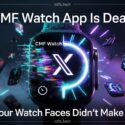 CMF Watch App Is Dead — Your Watch Faces Didn't Make It, illustrated by a glitching smartwatch disintegrating with an X logo on screen