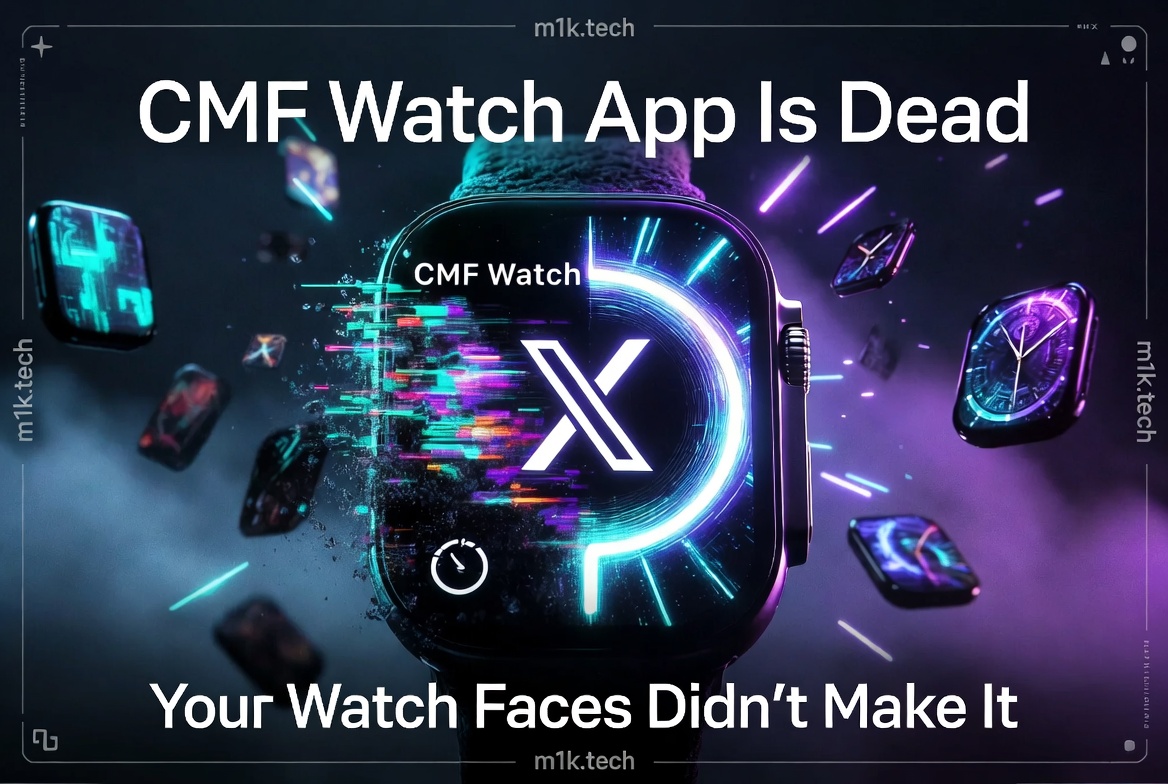 CMF Watch App Is Dead — Your Watch Faces Didn't Make It, illustrated by a glitching smartwatch disintegrating with an X logo on screen