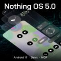 Nothing OS 5.0 promo graphic showing widgets and app icons on a tech-themed background, with text Android 17, Geist, MCP