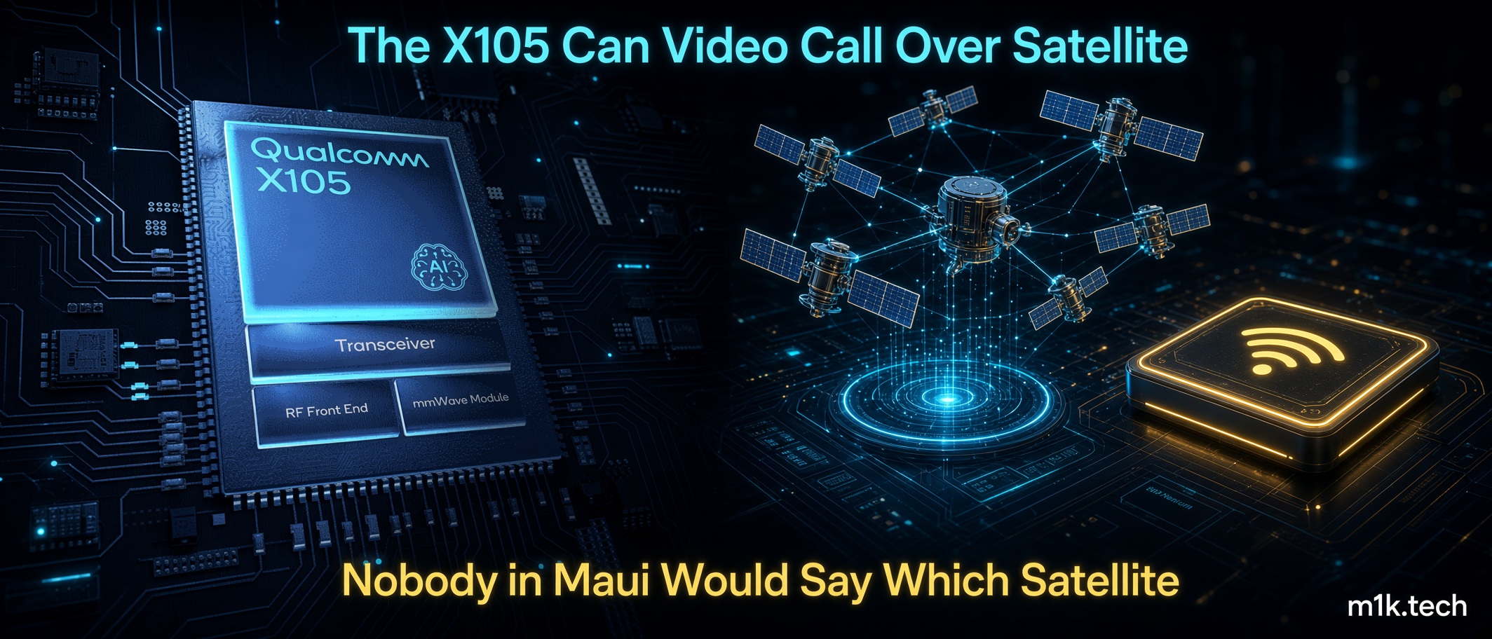 Illustration of the Qualcomm X105 chip with satellite network graphic; text reads "The X105 Can Video Call Over Satellite. Nobody in Maui Would Say Which Satellite